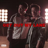 Get Out My Lane - Vincent Bueno