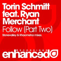 Follow - Torin Schmitt, Ryan Merchant, Stonevalley