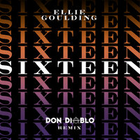 Sixteen - Ellie Goulding, Don Diablo