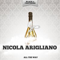 All The Way - Nicola Arigliano