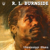 Poor Black Mattie - R.L. Burnside