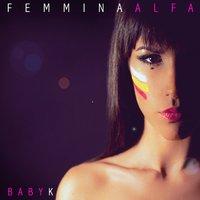 Femmina Alfa - Baby K