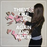 Never Known Love - Thieves Like Us