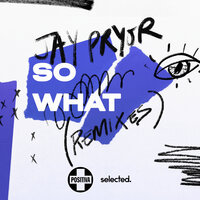 So What - Jay Pryor, Angus