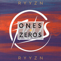 Ones and Zeros - RYYZN