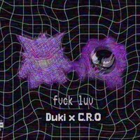 Fvck Luv - Duki, C.R.O