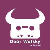 Dear Watsky - Dan Bull