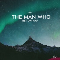 Bet on You.// - The Man Who