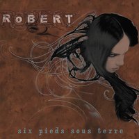 Six pieds sous terre - Robert