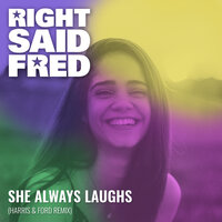 She Always Laughs - Right Said Fred, Harris & Ford