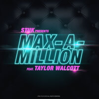 Max A Million - Stuk, Taylor Walcott