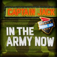 In the Army Now - Captain Jack