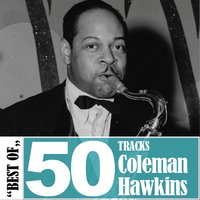 Honeysuckle Rose (04-28-37) - Coleman Hawkins