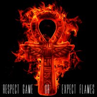 Respect Game Or Expect Flames - CASUAL, J. Rawls