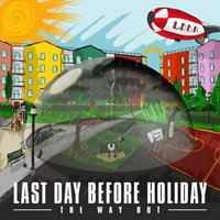 The Way Out - Last Day Before Holiday