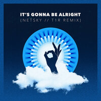 It's Gonna Be Alright - Jon Lemmon, Netsky, T1R