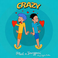 Crazy - Plant, Younggucci