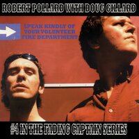 I Get Rid of You - Robert Pollard, Doug Gillard