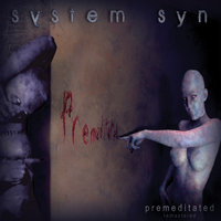 Premeditated - System Syn