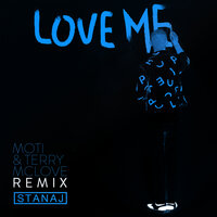Love Me - Stanaj, MOTi, Terry McLove