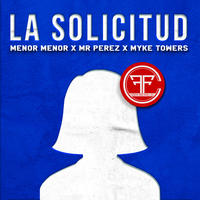 La Solicitud - Menor Menor, Mr. Perez, Myke Towers