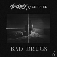 Bad Drugs - King Kavalier, ChrisLee