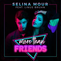 More Than Friends - Selina Mour, Linus Bruhn