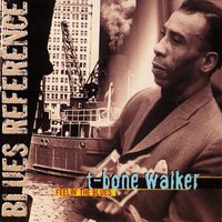 Gee Baby Ain't I Good to You - T-Bone Walker