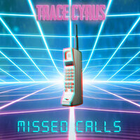 Missed Calls - Trace Cyrus