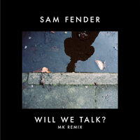 Will We Talk? - Sam Fender, MK