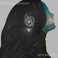 Dazed in the Night - Noy Markel