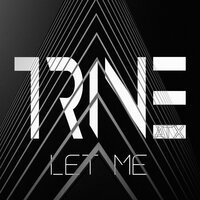 Let Me - TrineATX