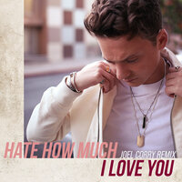 Hate How Much I Love You - Conor Maynard, Joel Corry