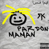 Pardon maman - RK