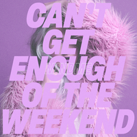 Can't Get Enough of the Weekend - Mindme, Ebba Berg