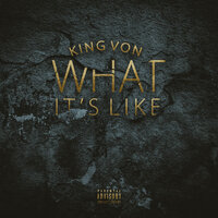 What It's Like - King Von