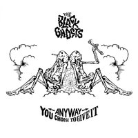 Anyway You Choose to Give It - The Black Ghosts