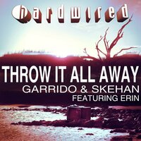 Throw It All Away - Garrido & Skehan, Erin