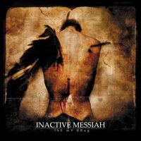 Be My Drug - Inactive Messiah