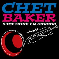 Someone To Watch Over Me - Chet Baker