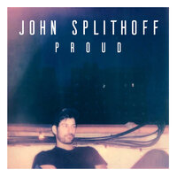 Proud - John Splithoff