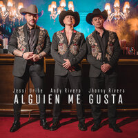 Alguien Me Gusta - Andy Rivera, Jhonny Rivera, Jessi Uribe