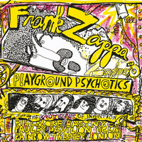 Playground Psychotics - Frank Zappa, The Mothers Of Invention