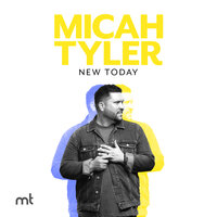 New Today - Micah Tyler