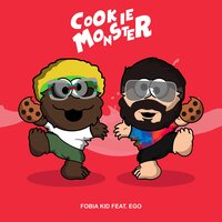 Cookie Monster - Fobia Kid, Ego