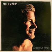 Behold Him - Paul Baloche, Kim Walker-Smith