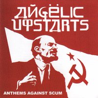 Never Ad Nothing - Angelic Upstarts