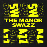 SWAZZ - The Manor