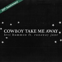 Cowboy Take Me Away - Runaway June, Levi Hummon