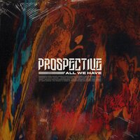 All We Have - Prospective